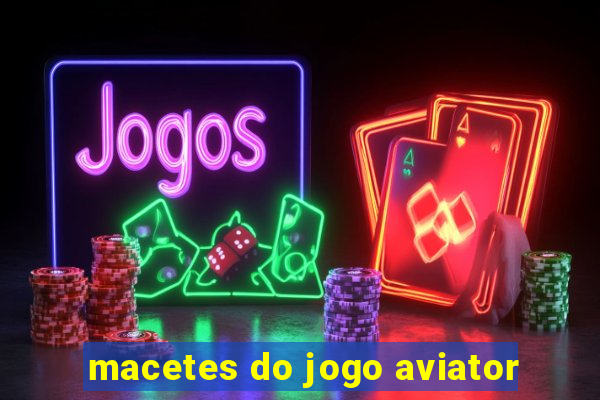 macetes do jogo aviator